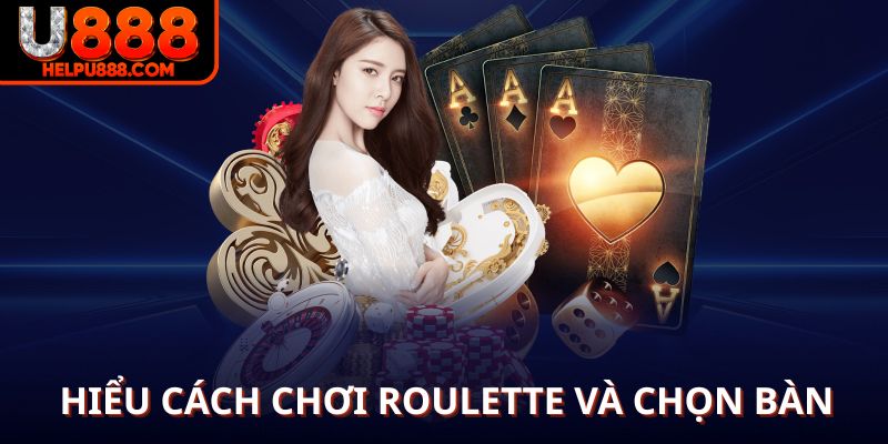 Hiểu cách chơi Roulette và chọn bàn cược