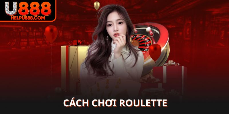 Cách chơi Roulette tại U888