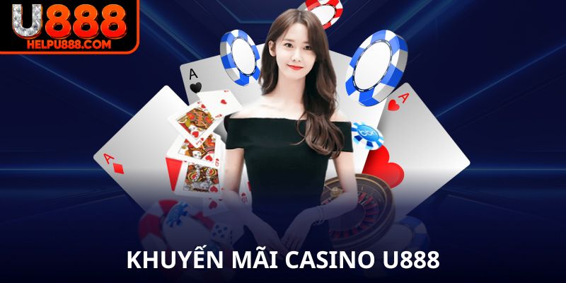 Tận dụng khuyến mãi vào casino U888 tối đa hóa vốn