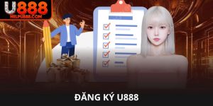 Đăng ký U888 nhanh chóng và đơn giản
