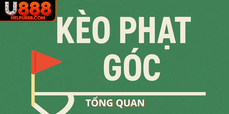 Tổng quan về kèo phạt góc U888