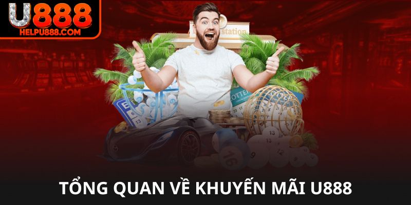 Tổng quan về khuyến mãi U888