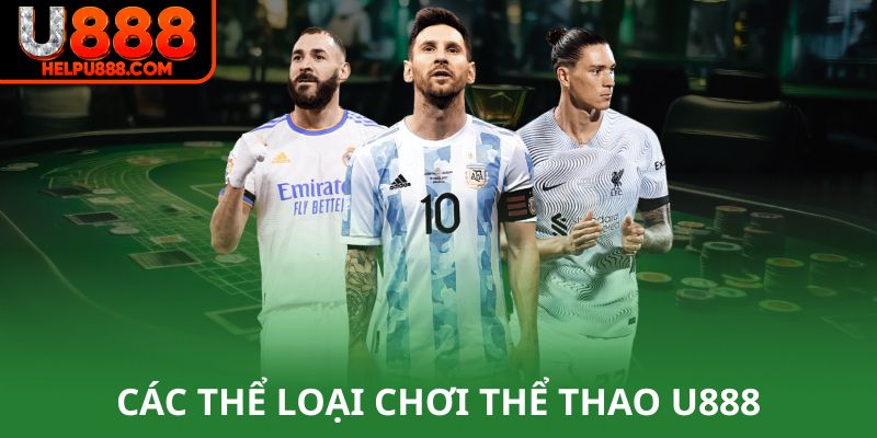 Thể thao U888 đa dạng thể loại để bắt kèo